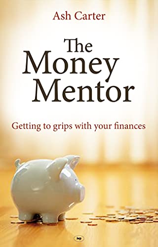 Stock image for The Money Mentor: Getting To Grips With Your Finances for sale by WorldofBooks