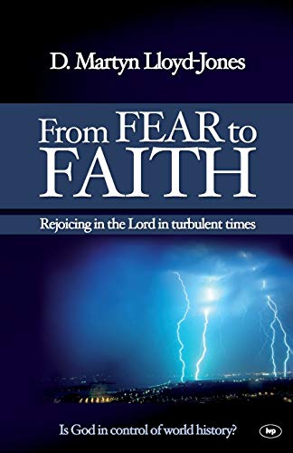 Beispielbild fr From Fear to Faith: Rejoicing In The Lord In Turbulent Times zum Verkauf von GF Books, Inc.