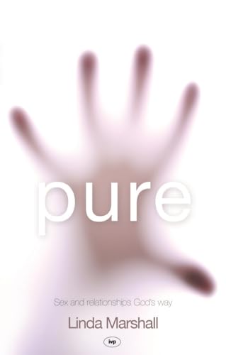 Stock image for Pure: Sex And Relationships God's Way for sale by WorldofBooks