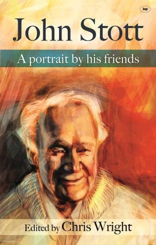 Beispielbild fr John Stott: A Portrait By His Friends zum Verkauf von AwesomeBooks