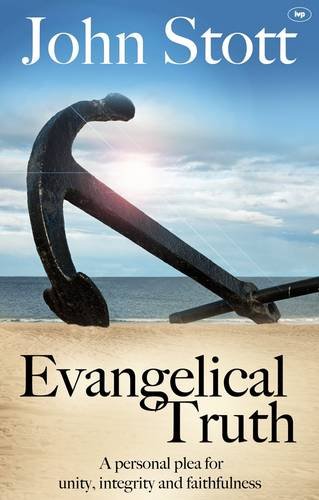 Beispielbild fr Evangelical Truth: A Personal Plea For Unity And Faithfulness zum Verkauf von WorldofBooks