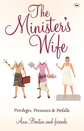 Beispielbild fr The Minister's Wife: Privileges, Pressures And Pitfalls zum Verkauf von WorldofBooks