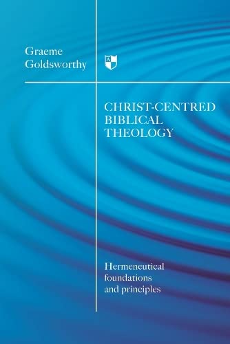 Beispielbild fr christ-centered biblical theology: Hermeneutical Foundations and Principles zum Verkauf von WorldofBooks