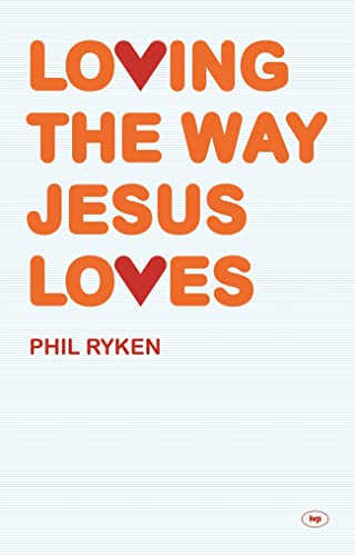 Stock image for Loving the Way Jesus Loves for sale by WorldofBooks