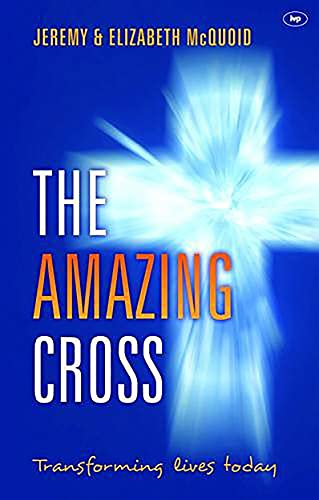 Stock image for The Amazing Cross: Transforming Lives Today (Keswick Foundations) for sale by WorldofBooks