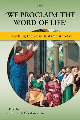 9781844746101: We Proclaim the Word of Life': Preaching The New Testament Today