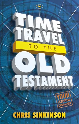 Imagen de archivo de Time Travel to the Old Testament: Your Essential Companion a la venta por WorldofBooks