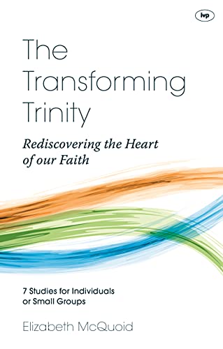 Beispielbild fr The Transforming Trinity: Rediscovering the Heart of Our Faith (Keswick Study Guides) zum Verkauf von WorldofBooks