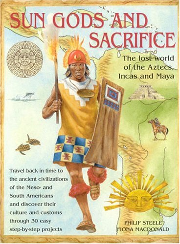 Beispielbild fr Sungods and Sacrifice : Lost World of the Aztecs, Incas and Maya zum Verkauf von Better World Books