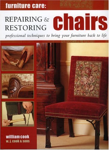 Stock image for Furniture Care : Repairing and Restoring Chairs for sale by Better World Books