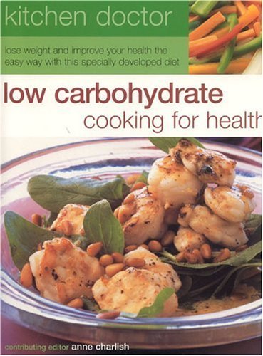 Stock image for Kitchen Doctor: Low Carbohydrate Cooking for Health for sale by Wonder Book