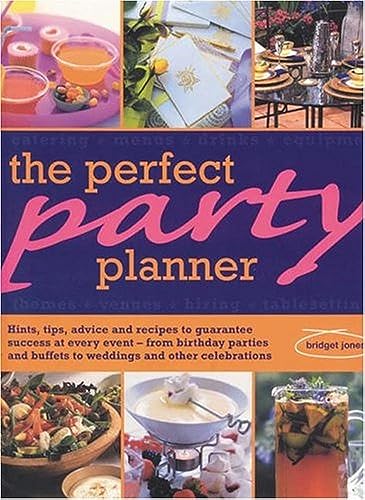 Imagen de archivo de The Perfect Party Planner: Hints, Tips, Advice And Recipes To Guanantee success At Every Event-From Birthday Parties And Buffets To Weddings And Special Celebrations a la venta por Lowry's Books