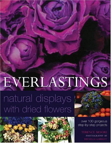 Stock image for Everlastings: Natural Displays with Dried Flowers for sale by WorldofBooks