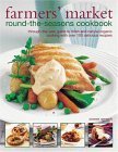 9781844760480: Farmer's Market Round-the-Seasons Cookbook: through-the-year guide to fresh and natural organic cooking with over 100 delicious recipes
