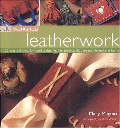 9781844760503: Leatherwork: 25 Practical Ideas For Hand-Crafted Leather Projects That Are Easy To Make At Home