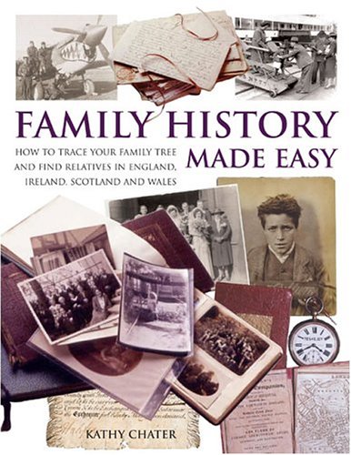 Beispielbild fr Family History Made Easy: How to Trace Your Family Tree and Find Relatives in England, Ireland, Scotland and Wales zum Verkauf von Anybook.com