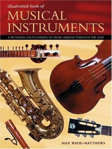 Imagen de archivo de Illustrated Book of Musical Instruments (The Illustrated Book of) a la venta por WorldofBooks