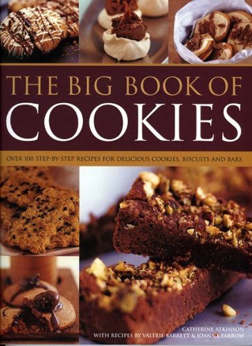 The Big Book of Cookies: Over 100 step-by-step recipes for delicious cookies, biscuits, brownies and bars (9781844761722) by Atkinson, Catherine