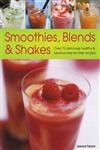 Beispielbild für Smoothies, Blends & Shakes: Over 75 deliciously healthy and luxurious step-by-step recipes zum Verkauf von Hippo Books