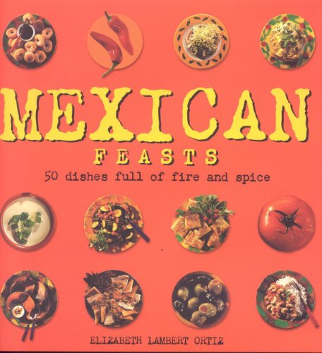 Beispielbild fr Mexican Feasts zum Verkauf von Wonder Book