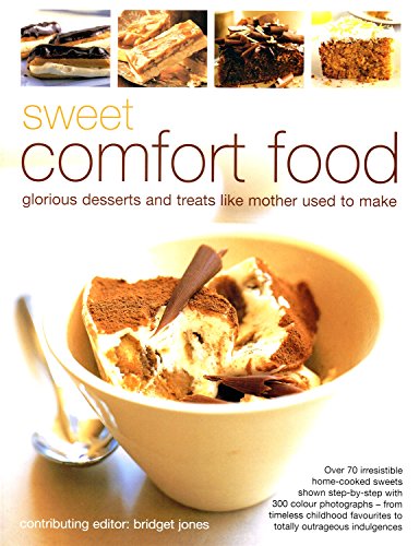 Stock image for Sweet Comfort Food : Glorious Desserts and Treats Like Mother Used to Make for sale by Better World Books