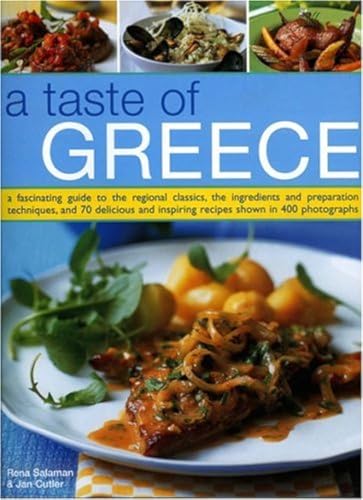 Imagen de archivo de A Taste of Greece: A Fascinating Guide to the Regional Classics, the Ingredients and Preparation Techniques, and 70 Delicious and Inspiri a la venta por ThriftBooks-Atlanta