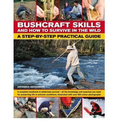 Stock image for Bushcraft Skills and How to Survive in the Wild: A Step-by-step Practical Guide for sale by WorldofBooks