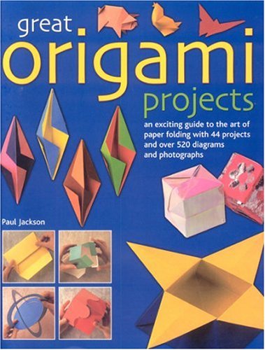 Stock image for Great Origami Projects : A Exciting Guide to the Art of Paper Folding with 44 Projects and over 520 Diagrams and Photographs for sale by Better World Books