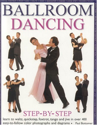 Ballroom Dancing: Step-by-Step (9781844762767) by Bottomer, Paul