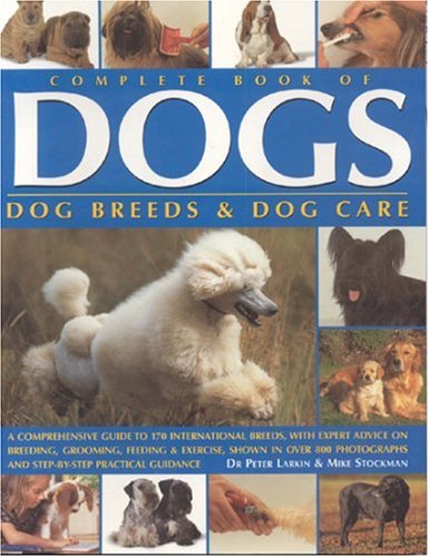 Imagen de archivo de Complete Book of Dogs : Dog Breeds and Dog Care a la venta por Better World Books