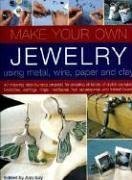 9781844762972: Make Your Own Jewellery Using Metal, Wire, Paper & Clay