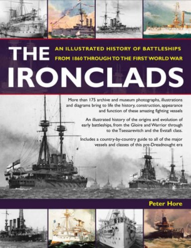 Imagen de archivo de The Ironclads: An Illustrated History of Battleships from 1860 to the First World War a la venta por WorldofBooks