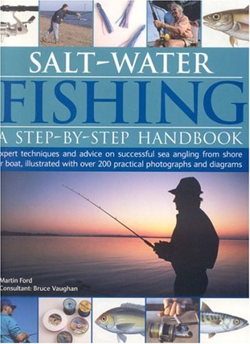 Beispielbild fr Salt-Water Fishing : A Step-by-Step Handbook: Expert Techniques and Advice on Successful Sea Angling from Shore or Boat, Illustrated with over 200 Practical Photographs and Diagrams zum Verkauf von Better World Books