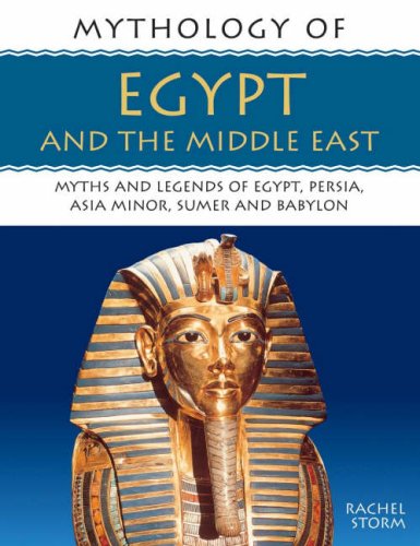 9781844763375: Mythology of Egypt and the Middle East: Myths and Legends of Egypt, Persia, Asia Minor, Sumer and Babylon