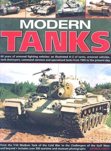Beispielbild fr Modern Tanks: 60 Years of Armoured Fighting Vehicles - An Illustrated A-Z Catalogue of Tanks, Armoured Vehicles, Tank Destroyers, Command Versions and Specialized Tanks from 1945 to the Present Day zum Verkauf von WorldofBooks
