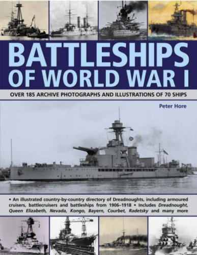 Imagen de archivo de Battleships of World War I: Over 185 Archive Photographs and Illustrations of 70 Ships - An Illustrated Country-by-country Directory of Dreadnoughts, . Battlecruisers and Battleships from 1906-1918 a la venta por WorldofBooks