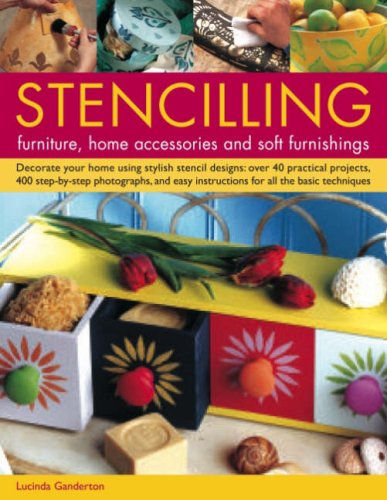 Beispielbild fr Stencilling Furniture, Home Accessories and Soft Furnishings: Decorate Your Home Using Stylish Stencil Designs - Over 40 Practical Projects, 400 . . Instructions for All the Basic Techniques zum Verkauf von WorldofBooks