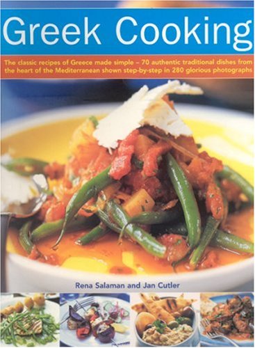 Stock image for Greek Cooking: The Classic Recipes of Greece Made Simple - 70 Authentic Traditional Dishes from the Heart of the Mediterranean Shown Step-by-step in 280 Glorious Photographs for sale by Greener Books