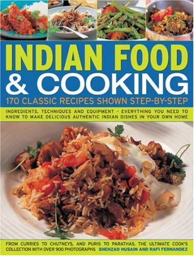 Beispielbild fr Indian Food and Cooking : 170 Classic Recipes Shown Step by Step zum Verkauf von Better World Books