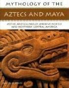 Mythology of Aztec & Maya (9781844763979) by Jones, David; Rostas, Suanna