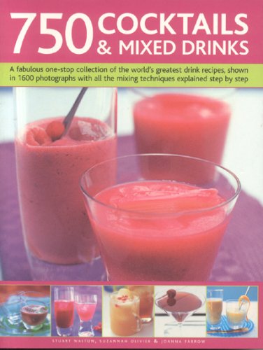 Stock image for 750 Cocktails and Mixed Drinks: Everything a home bartender needs to know with 750 classic drinks and hot new combinations; The ultimate guide to . and juices, with 1400 color photographs for sale by SecondSale