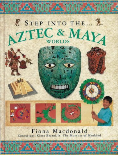 Step Into: Aztec and Maya World (9781844764204) by Macdonald, Fiona