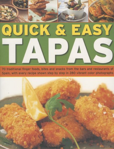 Stock image for Quick & Easy Tapas: 70 Delicious Finger Foods From The Bars And Restaurants Of Spain, Shown Step-By-Step In 300 Colour Photographs for sale by MusicMagpie
