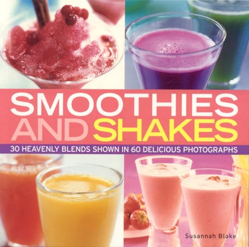 Beispielbild fr Smoothies and Shakes: Simply heavenly blends shown in 100 delicious photographs zum Verkauf von Wonder Book