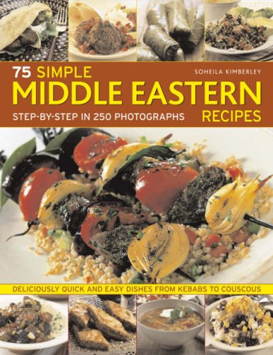 Beispielbild fr 75 Simple Middle Eastern Recipes: Deliciously Quick and Easy Dishes, from Kebabs to Couscous zum Verkauf von WorldofBooks