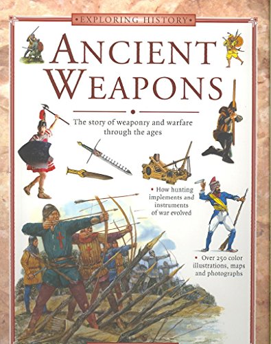 9781844764921: Ancient Weapons (Exploring History)