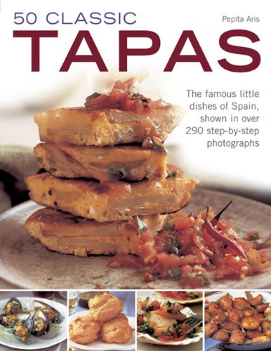 9781844765294: 50 Classic Tapas: The Famous Little Dishes of Spain, Shown in Over 290 Step-By-Step Photographs