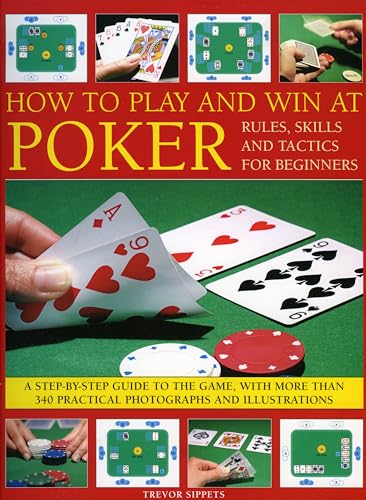 Stock image for How to Play and Win at Poker: Skills and Tactics for Beginners - A Practical Guide to the Game for sale by WorldofBooks