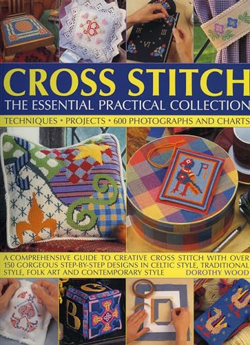 9781844765546: Cross Stitch: The Essential Practical Collection: A comprehensive guide to creative cross stitch, with over 150 gorgeous step-by-step designs in ... style, folk art and contemporary style