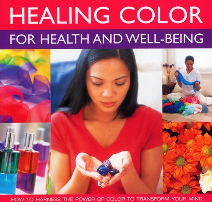 Beispielbild fr Healing Color for Health and Well Being: How to harness the power of color to transform your mind, body and spirit, with 150 stunning photographs zum Verkauf von HPB Inc.